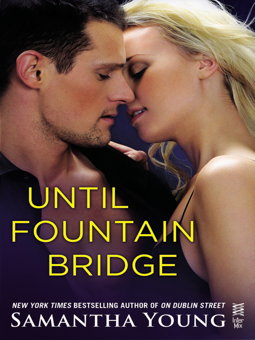 Détails du titre pour Until Fountain Bridge par Samantha Young - Disponible